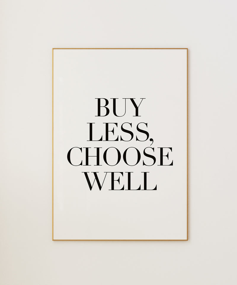 Buy Less Choose Well