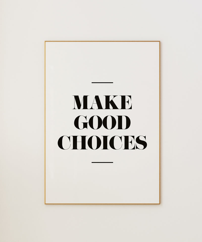 Make Good Choices