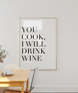 You Cook I Will Drink Wine