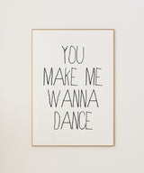 You Make Me Wanna Dance