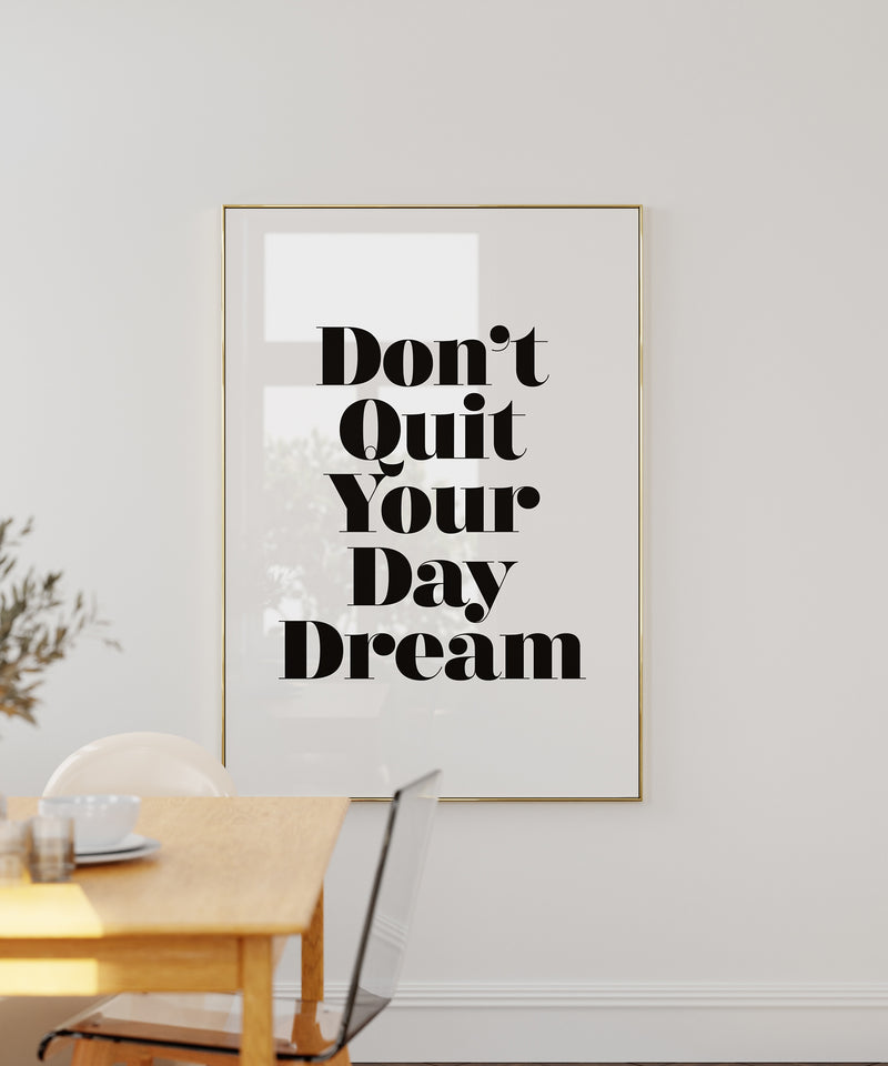 Don't Quit Your Day Dream