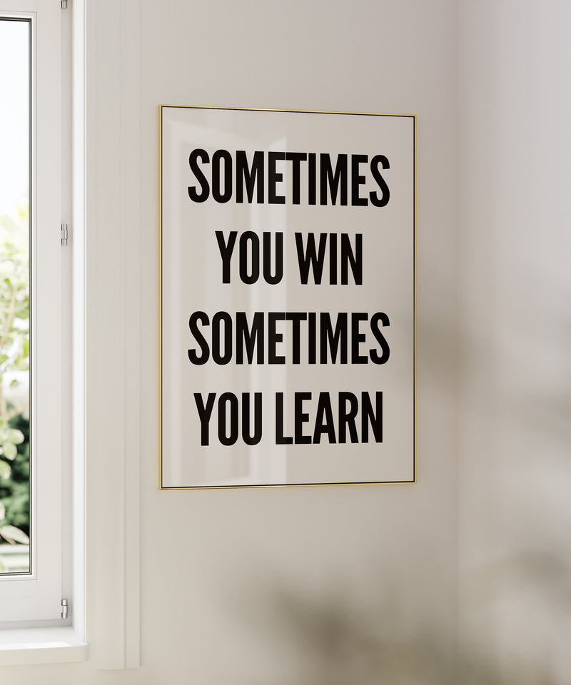 Sometimes You Learn