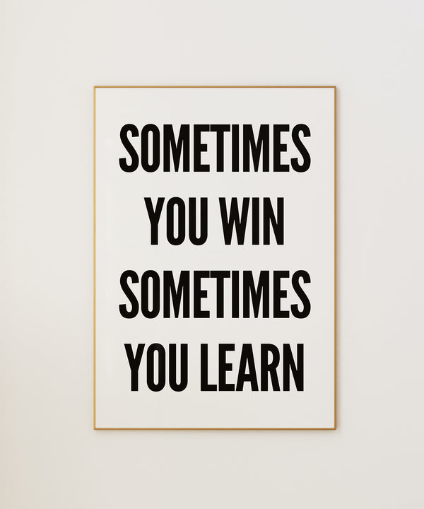 Sometimes You Learn