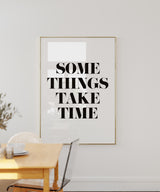 Somethings Take Time